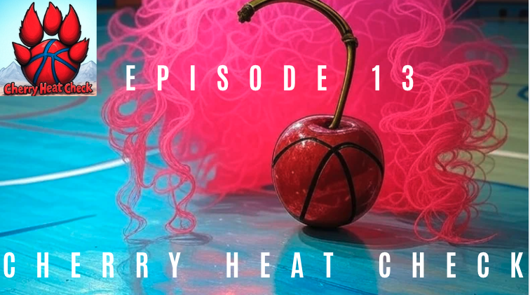 Cherry Heat Check - Episode 13 - Lobos Schedule is Set