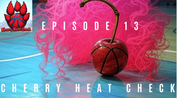 Cherry Heat Check - Episode 13 - Lobos Schedule is Set